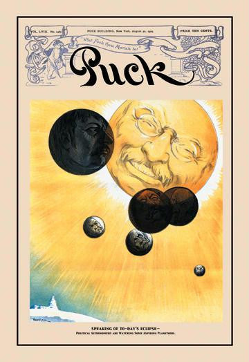 Puck Magazine: Speaking of Today's Eclipse... 20x30 poster