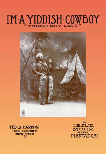 I'm a Yiddish Cowboy: Tough Guy Levi 20x30 poster