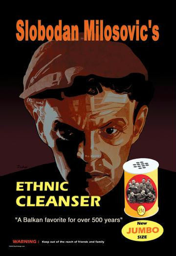 Slobodan Milosovic's Ethnic Cleanser 28x42 Giclee on Canvas